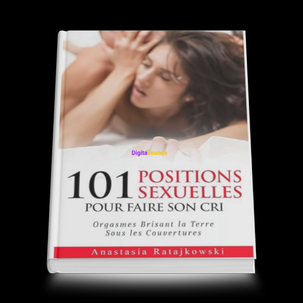 101 Positions Sexuelles Pour Faire Son Cri