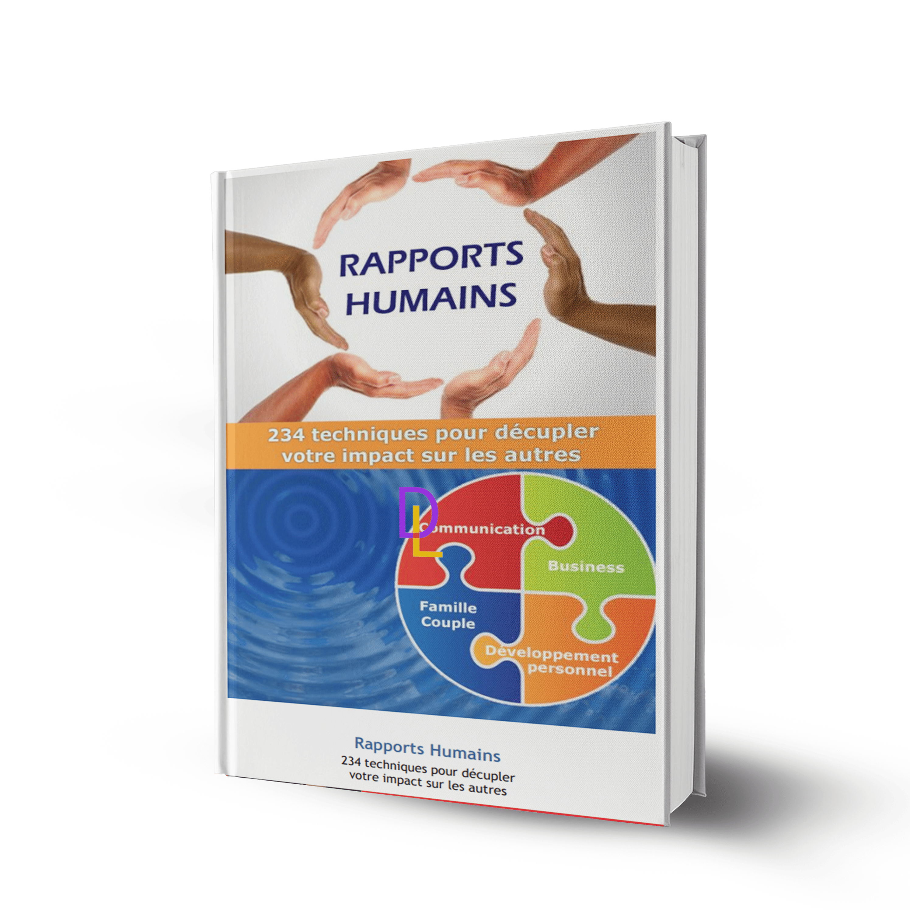 Rapports Humains - 234 Techniques pour décupler votre impact sur les autres