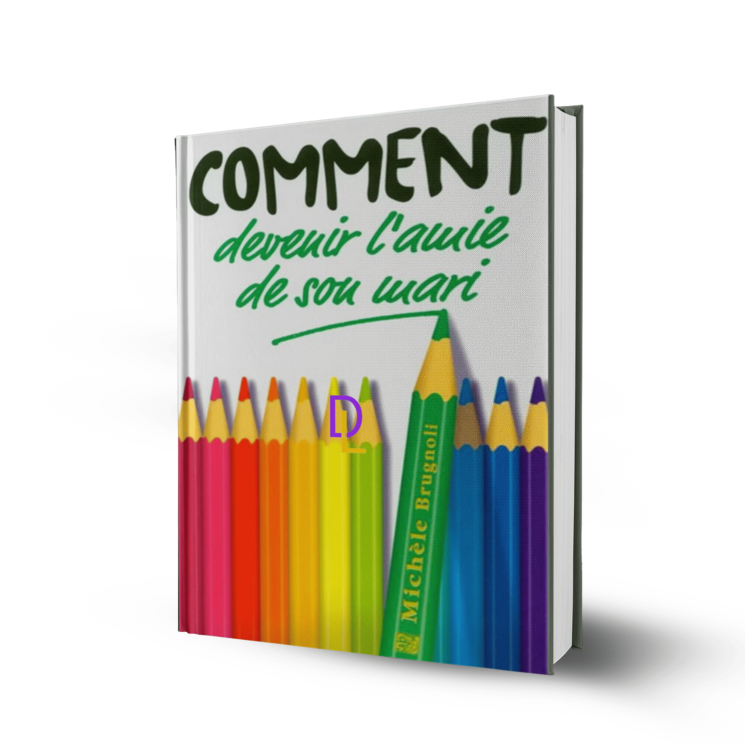 Comment devenir l'Amie de son Mari