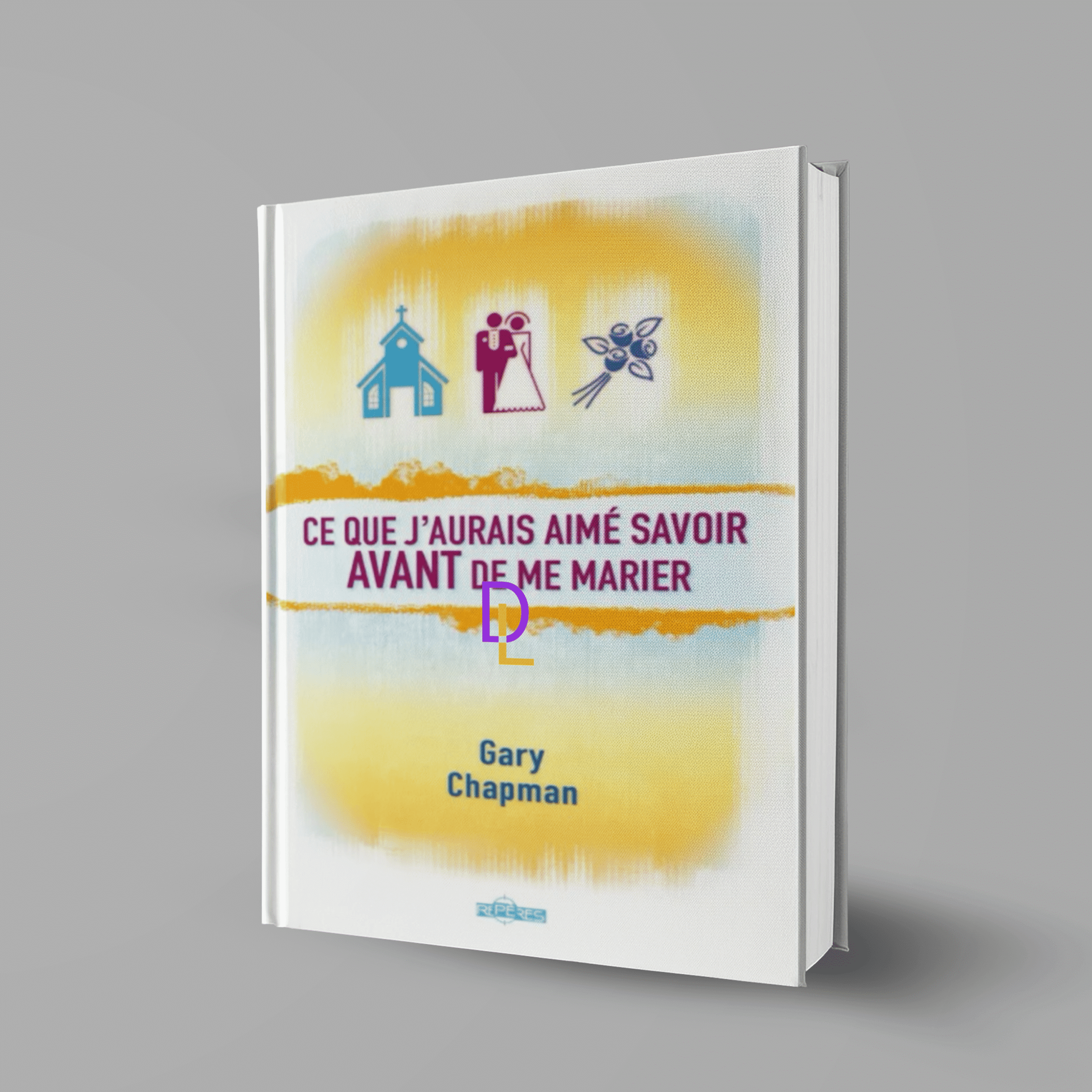 Ce que j’aurais aimé savoir avant de me Marier