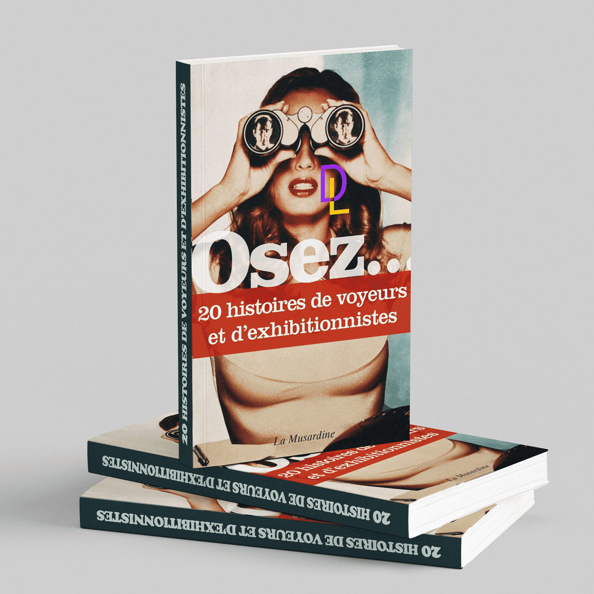 Osez 20 histoires de voyeurs et d'exhibitionnistes