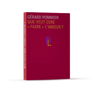 Que veut dire faire l'amour ?