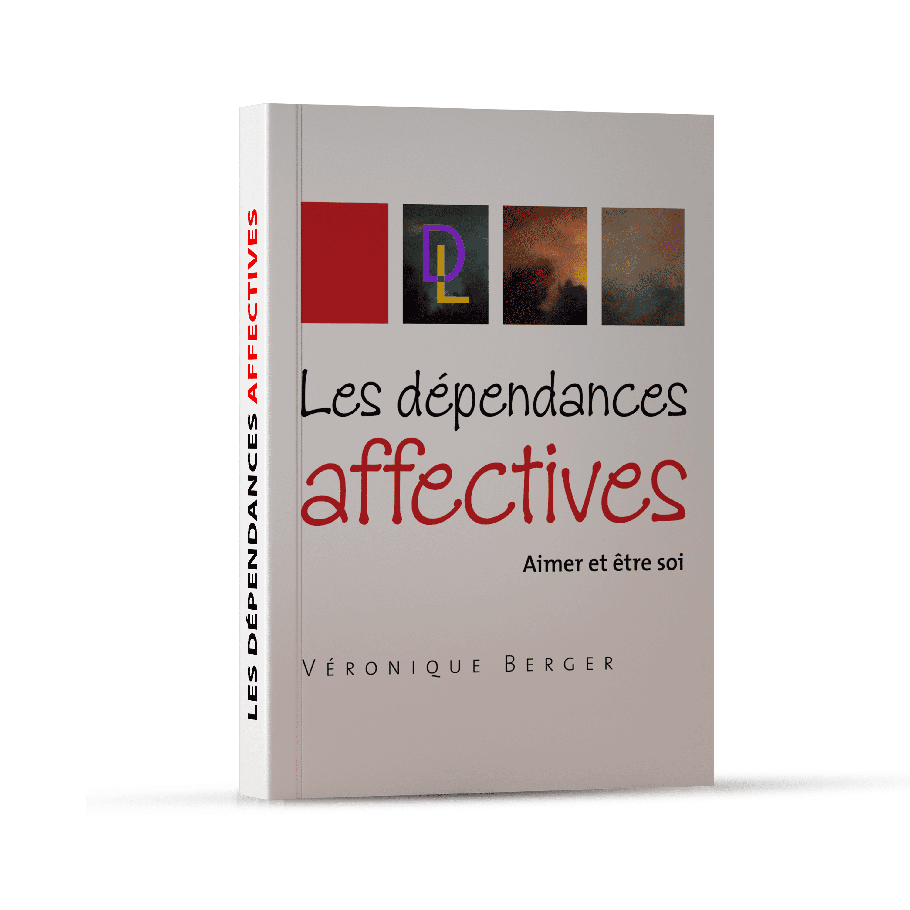 Les dépendances affectives - Aimer et être soi