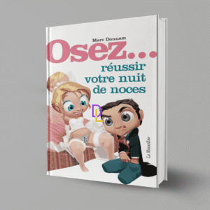 Osez... réussir votre nuit de Noces