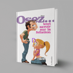 Osez... tout savoir sur la sexualité masculine (Fellation)