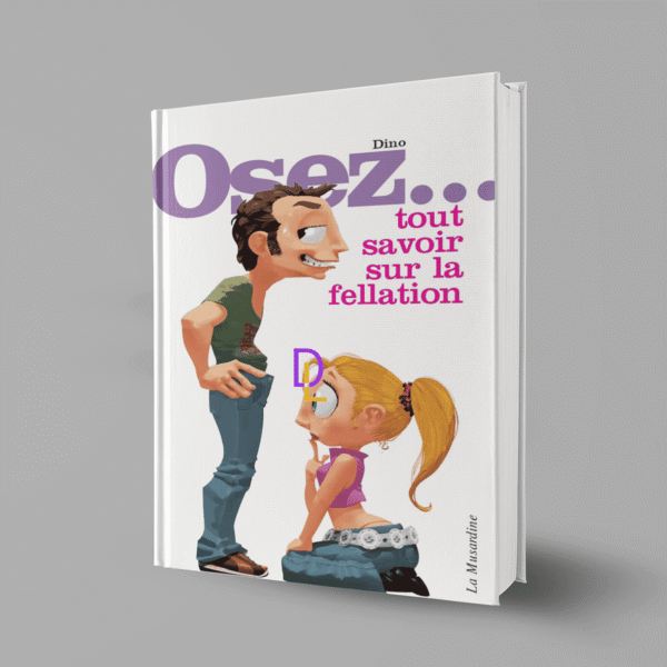 Osez... tout savoir sur la sexualité masculine (Fellation)