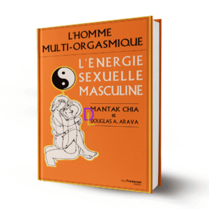 L'Homme Multi-Orgasmique - L'énergie sexuelle masculine