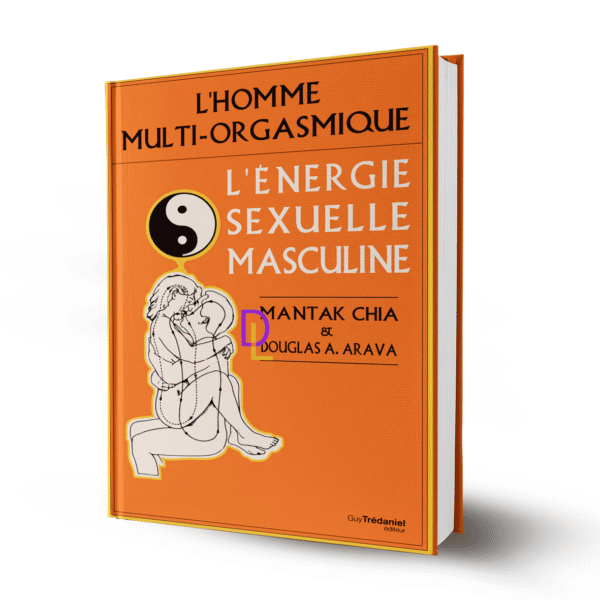 L'Homme Multi-Orgasmique - L'énergie sexuelle masculine