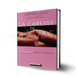La Caresse de Vénus : guide du plaisir féminin