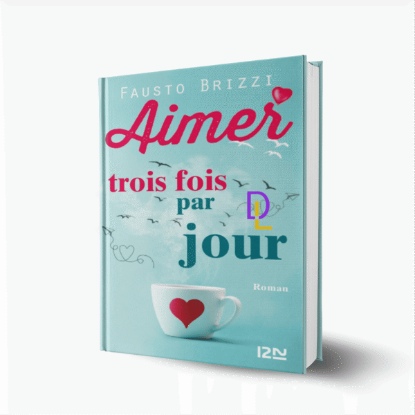 Aimer trois fois par jour