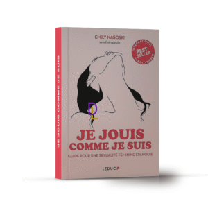 Je jouis comme je suis - Guide pour une sexualité féminine épanouie
