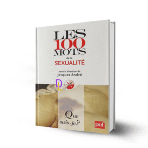 Les 100 mots de la sexualité