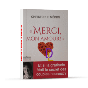 Merci mon amour ! Et si la gratitude était le secret des couples heureux ?